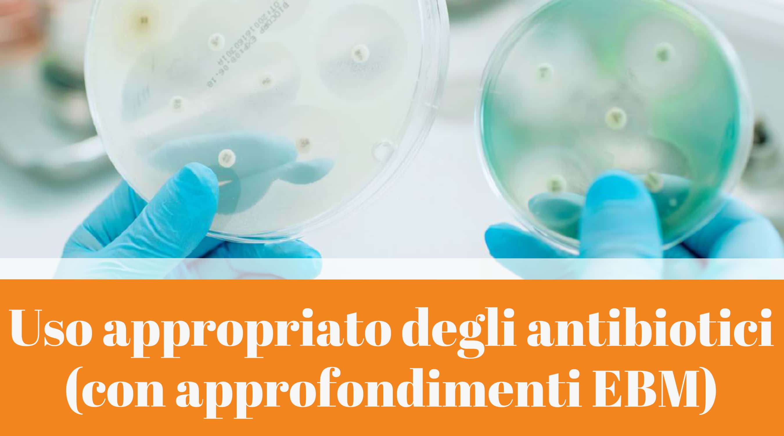Clicca per accedere all'articolo Corso FAD "Uso appropriato degli antibiotici (con approfondimenti EBM)"